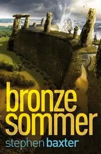 «Nordland-Trilogie - Band 2: Bronzesommer» by Stephen Baxter
