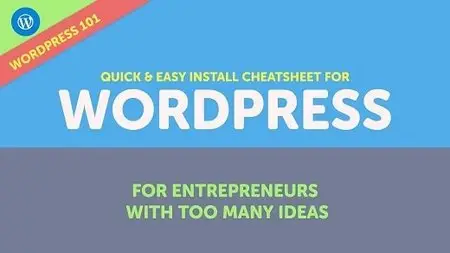 Wordpress For Entrepreneurs: The Quick & Easy Install Cheatsheet