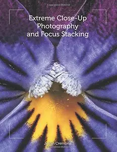 Extreme Close-Up Photography and Focus Stacking