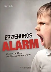 Erziehungsalarm: Weckruf für Eltern und Bildungsverantwortliche