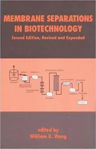 Membrane Separations in Biotechnology, Second Edition