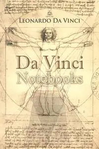 «Da Vinci Notebooks» by Leonardo Da Vinci