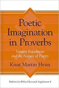 Poetic Imagination in Proverbs: Variant Repetitions and the Nature of Poetry