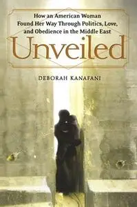 «Unveiled» by Deborah Kanafani