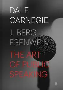 «The Art of Public Speaking» by Dale Carnegie