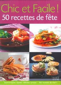 Danièle de Yparraguirre, "Chic et Facile ! 50 recettes de fête"