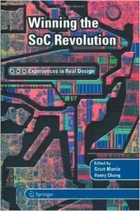 Winning the SoC Revolution: Experiences in Real Design by Grant Martin 