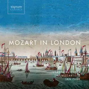 Ian Page & Classical Opera / The Mozartists - Mozart in London (2018)