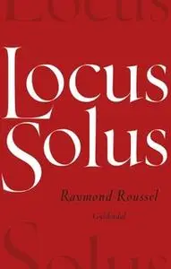 «Locus solus» by Raymond Roussel