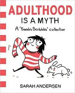 Adulthood is a Myth: A Sarah's Scribbles Collection