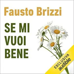 «Se mi vuoi bene» by Fausto Brizzi