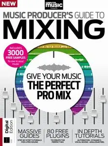 Computer Music Presents - Music Producer's Guide to Mixing - 2nd Edition - 14 March 2024