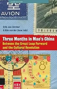 Three Months in Mao's China: Between the Great Leap Forward and the Cultural Revolution
