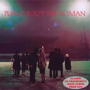 Public Foot The Roman - Public Foot The Roman (1973) [Reissue 2011]