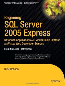 Beginning SQL Server 2005 Express Database by Rick Dobson [Repost] 