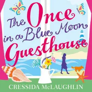 «The Once in a Blue Moon Guesthouse» by Cressida McLaughlin