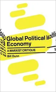 Global Political Economy: A Marxist Critique