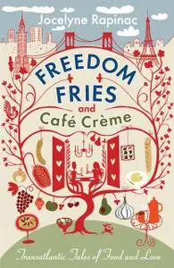 «Freedom Fries and Cafe Creme» by Jocelyne Rapinac