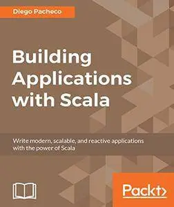 Building Applications with Scala