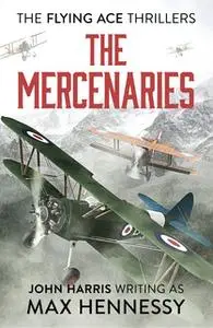 «The Mercenaries» by Max Hennessy