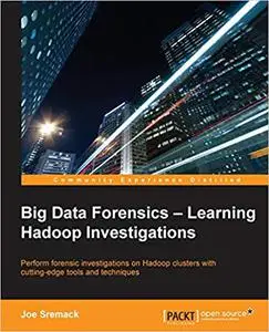 Big Data Forensics – Learning Hadoop Investigations (Repost)