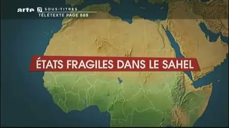 (Arte) Le dessous des cartes : États fragiles dans le Sahel (2011)