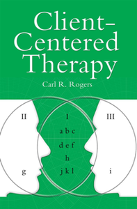 Client-Centered Therapy: Its Current Practice, Implications, and Theory