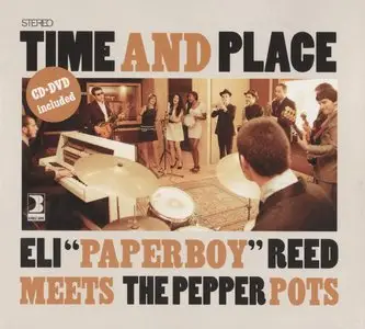 Eli ''Paperboy'' Reed meets The Pepper Pots - Time And Place [EP+DVD] (2012) {Black Pepper}