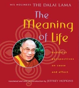 The Meaning of Life: Buddhist Perspectives on Cause and Effect (Audiobook) (Repost)