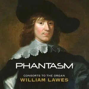 Phantasm - William Lawes: Consorts to the Organ (2012) [Official Digital Download]