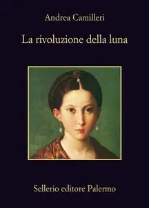 Andrea Camilleri - La rivoluzione della luna