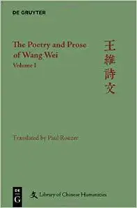 The Poetry and Prose of Wang Wei