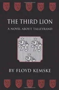 The Third Lion: A Novel about Talleyrand