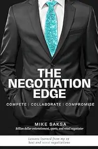 The Negotiation Edge: Compete, Collaborate, Compromise