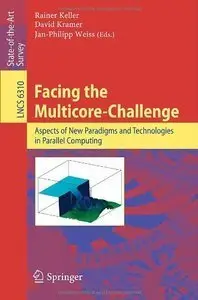 Facing the Multicore-Challenge: Aspects of New Paradigms and Technologies in Parallel Computing (repost)