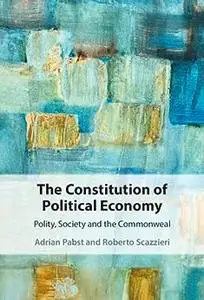 The Constitution of Political Economy