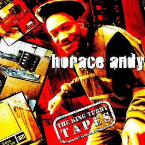 Horace Andy - The King Tubby Tapes (2002)
