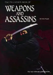 The Palladium Book of Weapons and Assassins (Weapon Series, No 3) (Repost)