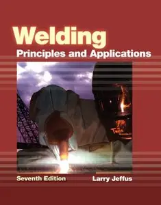 Welding: Principles and Applications, 7 edition (repost)