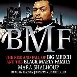 BMF: The Rise and Fall of Big Meech and the Black Mafia Family [Audiobook]