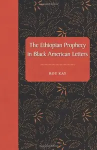 The Ethiopian Prophecy in Black American Letters