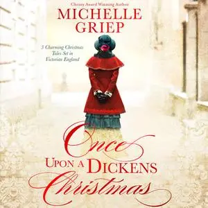 «Once Upon a Dickens Christmas» by Michelle Griep