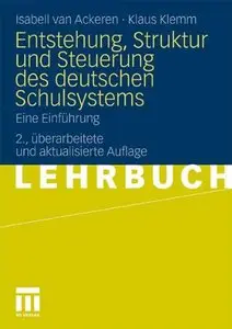Entstehung, Struktur und Steuerung des deutschen Schulsystems: Eine Einführung (repost)
