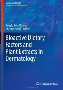 Bioactive Dietary Factors and Plant Extracts in Dermatology