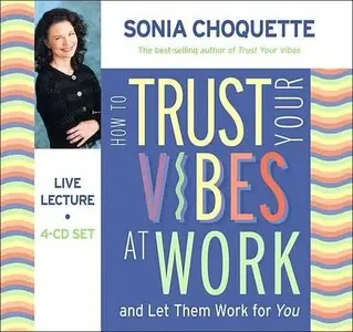 How to Trust Your Vibes at Work: And Let Them Work for You (Audiobook) (Repost)
