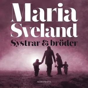 «Systrar & bröder» by Maria Sveland