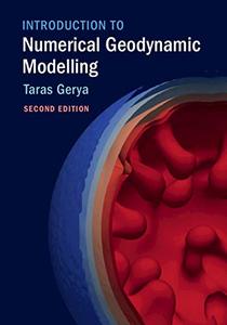 Introduction to Numerical Geodynamic Modelling 2nd Edition (repost)