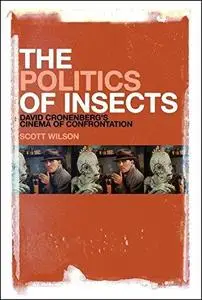 Politics of Insects: David Cronenberg's Cinema of Confrontation