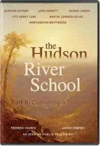 The Hudson River School: Cultivating A Tradition (2019)