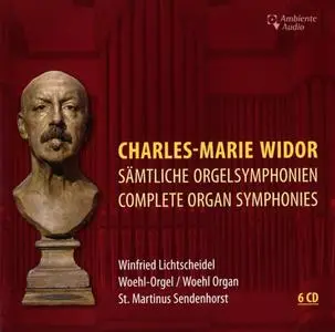 Wilfried Lichtscheidel - Charles-Marie Widor: Complete Organ Symphonies [6CDs] (2018)